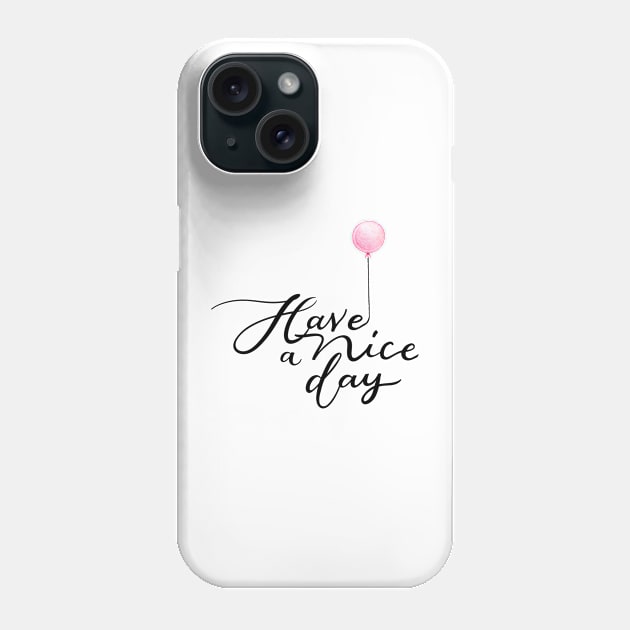 Have a Nice Day with Pink Balloon Phone Case by CeeGunn