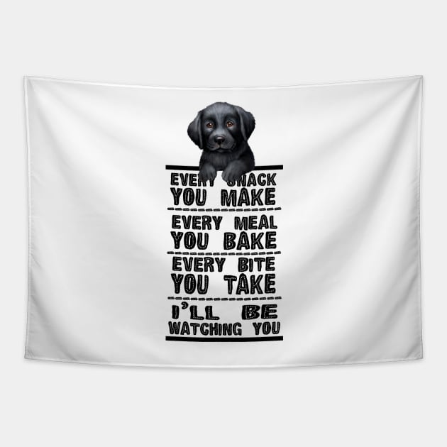 Labrador Dog Every Snack You Make Tapestry by Ricaso