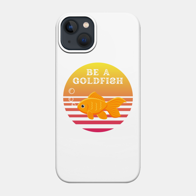 Funny Be a Goldfish Happiest Animal on Earth - Ted Lasso - Phone Case