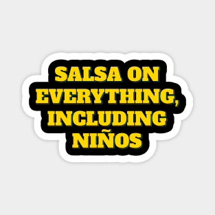 Salsa on Everything Magnet