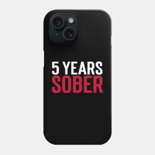 5 YEARS SOBER Phone Case