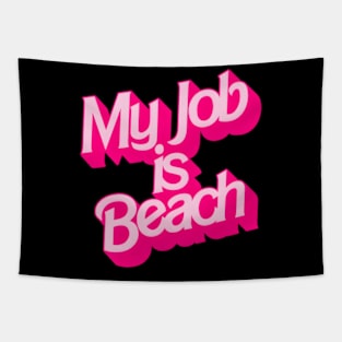 My Job Is Beach Tapestry