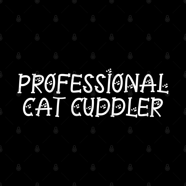 Professional cat cuddler by P-ashion Tee