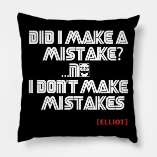 I don't make mistakes - Mr Robot Pillow