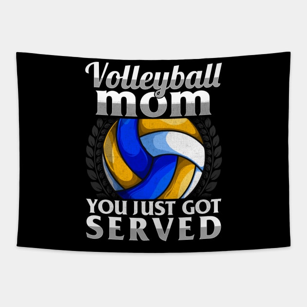 Funny You Just Got Served Volleyball Mom Serve Pun Tapestry by theperfectpresents