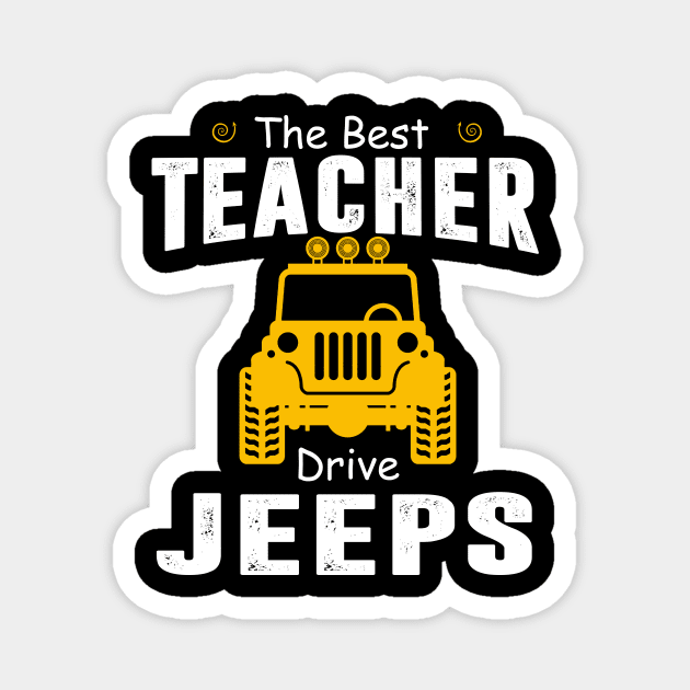 The Best Teacher Drive Jeeps Jeep Lover Magnet by Liza Canida