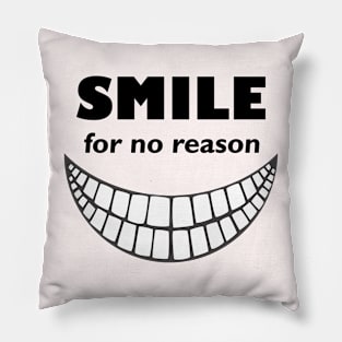 Smile For No Reason Pillow