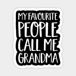 Grandma Gift - My Favourite People Call Me Grandma Magnet