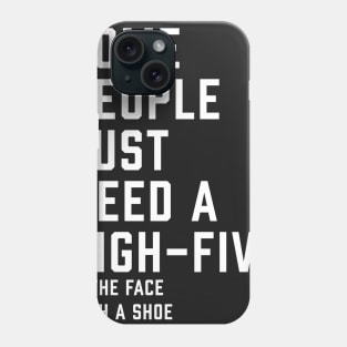 Some People Just Need A High-Five Phone Case