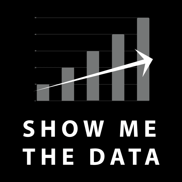 Show Me The Data - White by SillyShirts