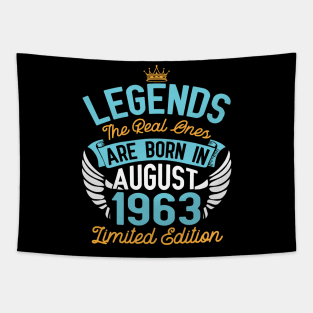 Legends The Real Ones Are Born In August 1963 Limited Edition Happy Birthday 57 Years Old To Me You Tapestry