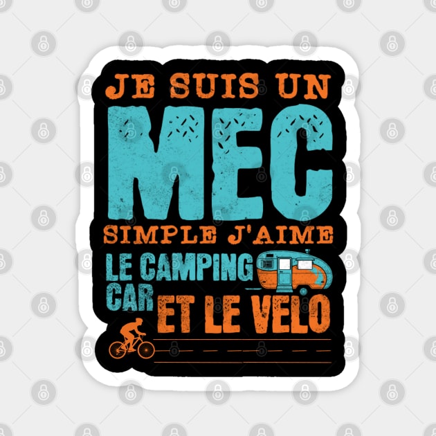 je suis un mec simple j'aime le camping car et le motos Magnet by click2print