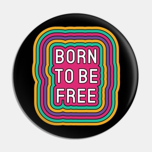 Born To Be Free Positive Inspiration Quote Pin