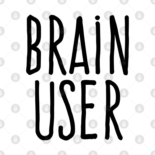 Disover Brain user - Education - T-Shirt