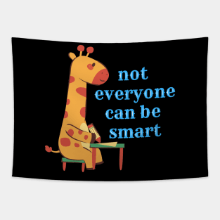 Not Everyone Can Be Smart ! But We Are All Equal ! Tapestry