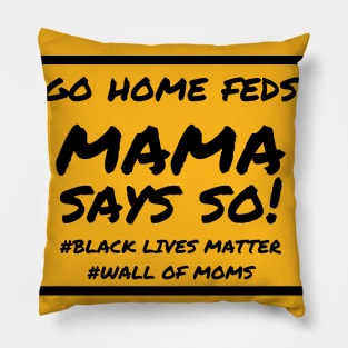 Mama Says So! Pillow