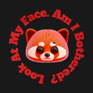 Red Panda Funny Cute Kawaii Classic Look At Face Am I Bothered ? T-Shirt