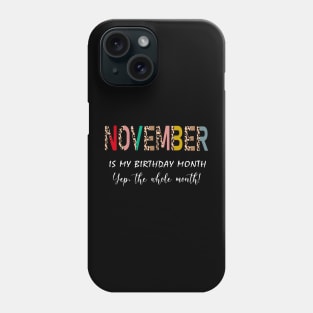 Leopard November Is My Birthday Month Yep The Whole Month Phone Case