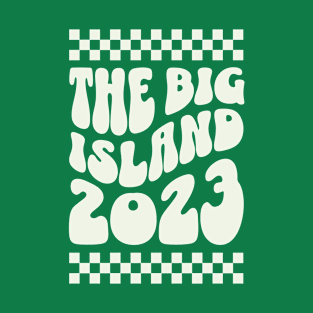 The Big Island Spring Break 2023 Vacation T-Shirt T-Shirt