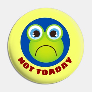 Not Toaday | Cute Toad Pun Pin