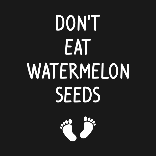 Don't Eat Watermelon Seeds Pregnancy Announcement Baby Family by Anassein.os