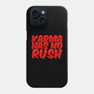 Sarcastic Red Lettering: 'Karma Has No Rush' Phone Case