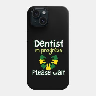 Dentist In Progress Please Wait Phone Case