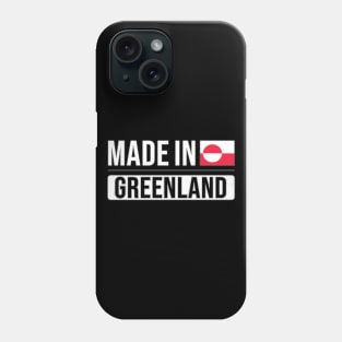 Made In Greenland - Gift for Greenlandic With Roots From Greenland Phone Case