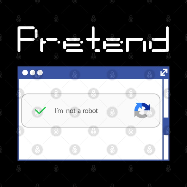 pretend i'm not a robot by Myartstor 