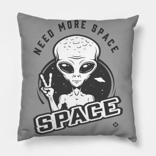 I need more space Pillow