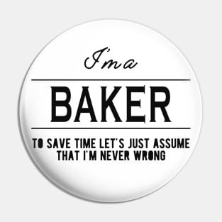 Baker - Let's just assume I'm never wrong Pin