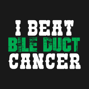 I Beat Bile Duct Cancer T-Shirt