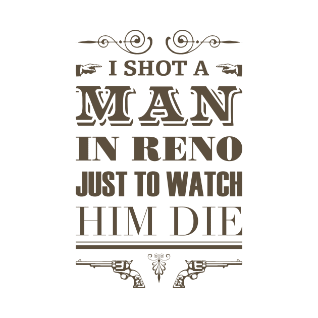 I Shot a Man in Reno by Rahma Projekt