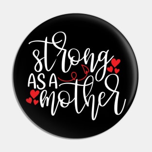 Strong As a Mother gift Pin