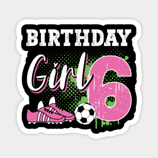 Soccer Player Birthday 6 Year Old Girl 6th Birthday Gift For Boys Kids Toddlers Magnet