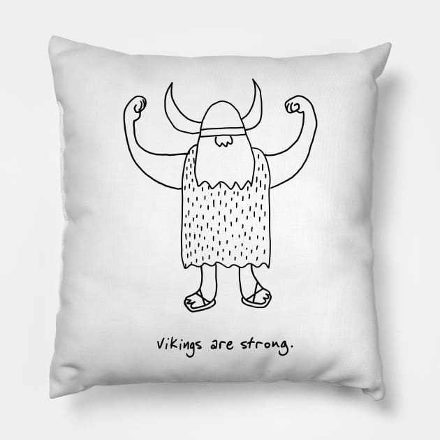 Vikings are strong because they are Pillow by idreamofbubblegum