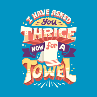 I have asked you thrice T-Shirt