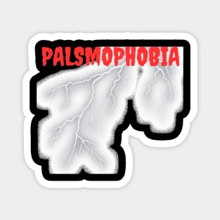 Palsmophobia Magnet