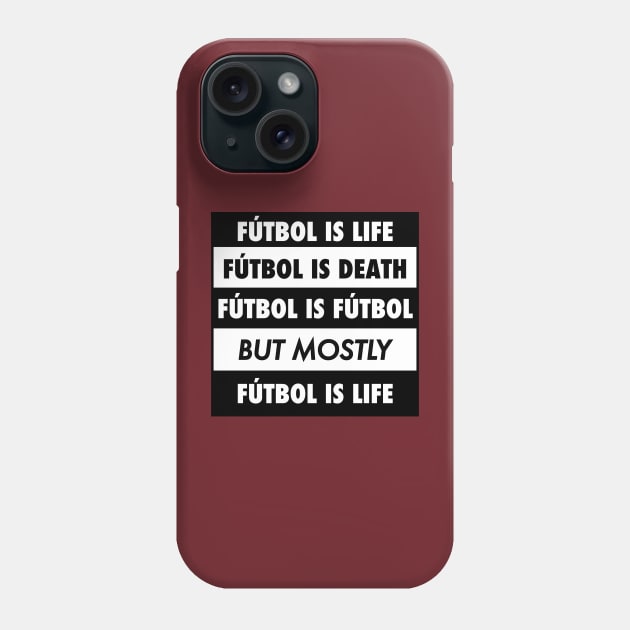 Futbol is Futbol Phone Case by CriticalFailures