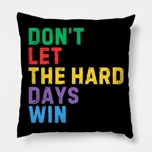 RETRO DON'T LET THE HARD DAYS WIN Pillow