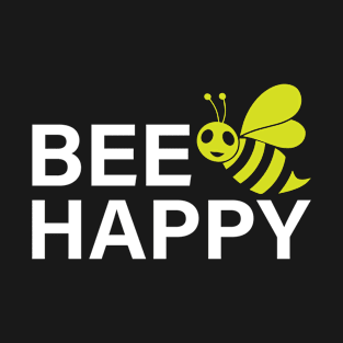 Bee Happy | Show Your Love and Positivity T-Shirt