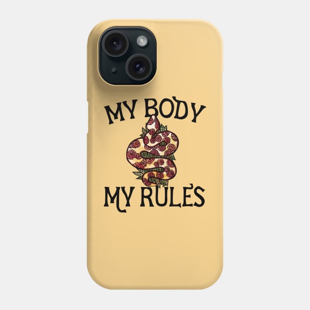 My Body My Rules Phone Case by bubbsnugg