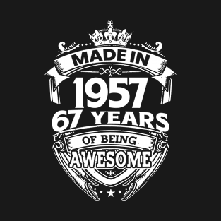 Made In 1957 67 Years Of Being Awesome T-Shirt