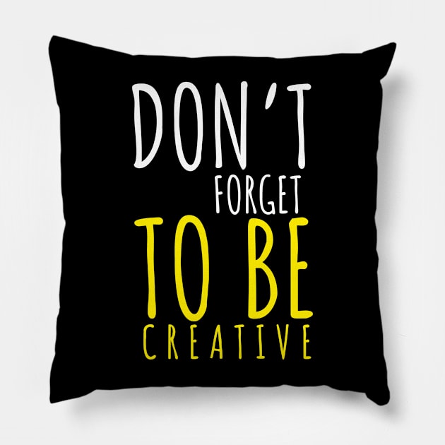 BE CREATIVE Pillow by Jiestore