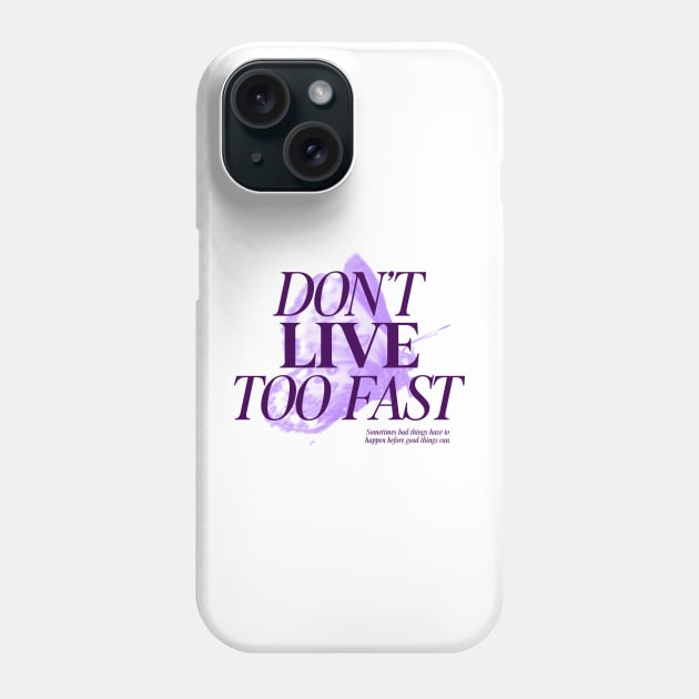 Dont Live too Fast Phone Case by STL Project