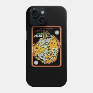 Let's Eat Radioactive Pizza ver 2 Phone Case