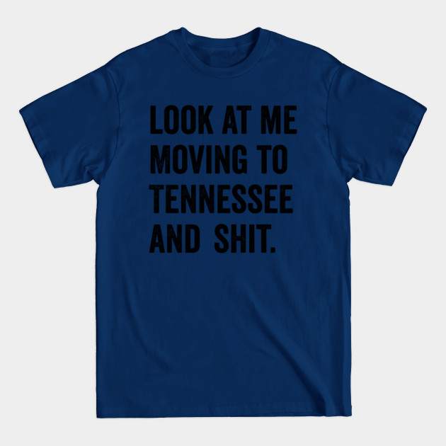 Disover Moving to tennessee - Tennessee - T-Shirt