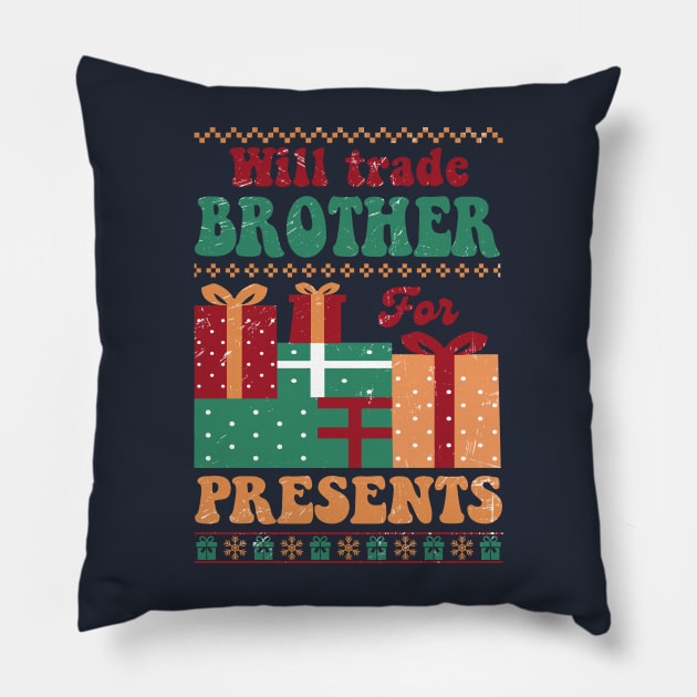 Will Trade Brother for Presents Pillow by Erin Decker Creative