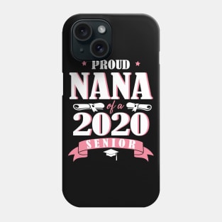 Proud Nana Of A 2020 Senior Graduate Happy Graduation Last Day Class Of School Quarantine Phone Case