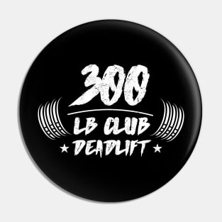 300 LB Club Deadlift Pin